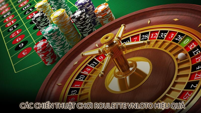 Các chiến thuật chơi roulette vnloto hiệu quả