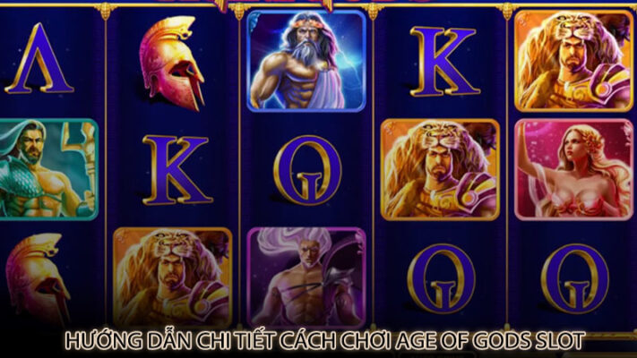 Hướng dẫn chi tiết cách chơi Age of Gods slot