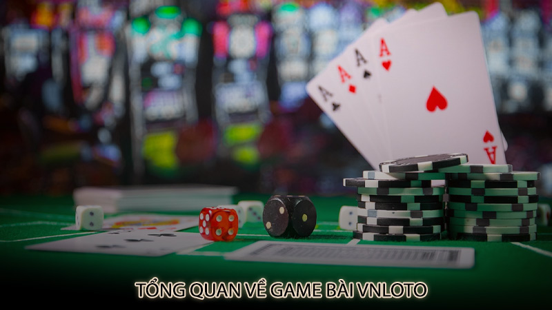 Tổng quan về game bài vnloto